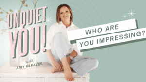 Amy Gleaves Youtube Thumbnail - Ep 60, Who Are You Impressing?